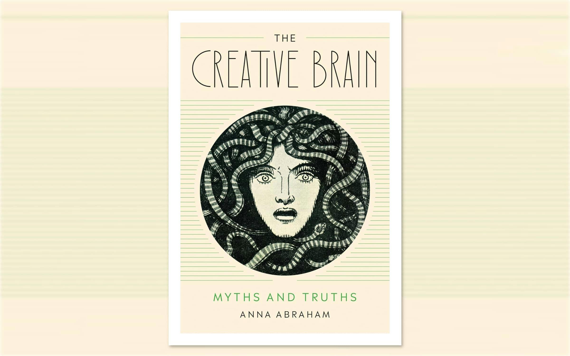 Cover of Anna Abraham&rsquo;s book The Creative Brain: Myths and Truths with a Medusa Head in a circular &lsquo;frame&rsquo;